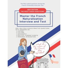 (영문도서) 900+ Multiple-Choice Practice Questions to Master the French Naturalization Int... Paperback, Independently Published, English, 9798306605074