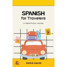 (영문도서) Spanish for Travelers: A Practical Guide Paperback, Pearnet, English, 9798223562283