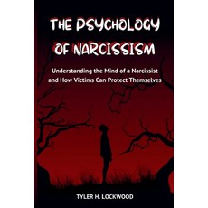 (영문도서)The Psychology of Narcissism: Understanding the Mind of a Narcissist and How Vic... Paperback, Independently Published, English, 9798262512027
