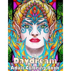 Daydream Adult Coloring Book: Amazing Coloring Book for Teens and Adults Paperback, 9798707316876, English, Independently Published