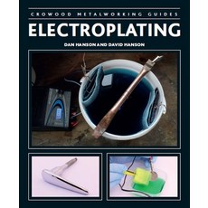 (영문도서) Electroplating Paperback, Crowood Press (UK), English, 9780719843884