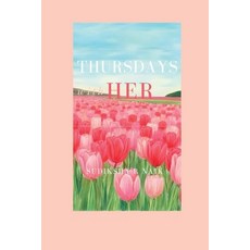 (영문도서)Thursdays with Her: "What If the End of a Life Could Teach You How to Yours?" Paperback, Notion Press, English, 9798901367834