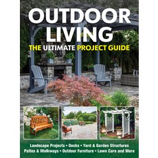 (영문도서)Outdoor Living: The Ultimate Project Guide Paperback, Fox Chapel Publishing, English, 9781497105997 Fox Chapel Publishing, English, 9781497105997