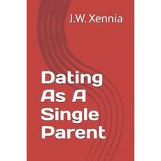 (영문도서)Dating As A Single Parent Paperback, Independently Published, English, 9798285076636