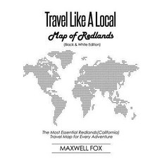 (영문도서) Travel Like a Local - Map of Redlands (Black and White Edition): The Most Essential Redlands ... Paperback, Independently Published, English, 9781795888660