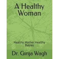 (영문도서) Healthy Women: Healthy Mother Healthy Babies Paperback, Independently Published, English, 9798847185240
