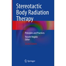 (영문도서) Stereotactic Body Radiation Therapy: Principles and Practices Hardcover, Springer, English, 9789819939770