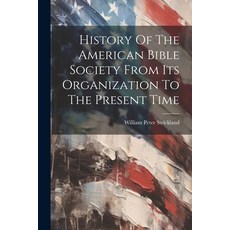 (영문도서) History Of The American Bible Society From Its Organization To The Present Time Paperback, Legare Street Press, English, 9781021536402