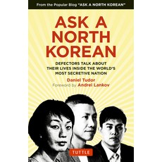 (영문도서) Ask a North Korean: Defectors Talk about Their Lives Inside the World's Most Secretive Nation Hardcover, Tuttle Publishing, English, 9780804855341
