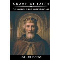 (영문도서)Crown of Faith: Powerful Novena to Saint Edward the Confessor Paperback, Independently Published, English, 9798269283470