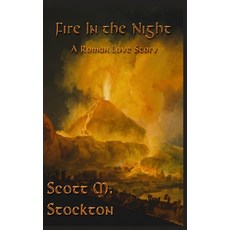 (영문도서)Fire In the Night: A Roman Love Story Paperback, Independently Published, English, 9798259182295