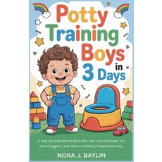 (外文書)Potty Training boys in 3 days: A Step-by-Step Plan to Ditch Diapers Fast End the... Paperback, Independently Published, English