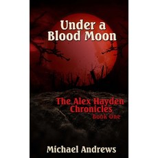 (영문도서) Under A Blood Moon Paperback, Createspace Independent Pub..., English, 9781494399733