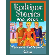 Princess Pastorella Story: Perfect for Kids and Parents Bedtime Story Book Top Graphic Novels Paperback, Amazon Digital Services LLC..., English, 9798736483310