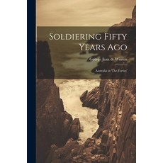 (영문도서) Soldiering Fifty Years Ago: Australia in 'The Forties' Paperback, Legare Street Press, English, 9781021968197