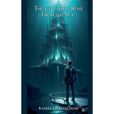 (영문도서)The City That Rose From the Sea Paperback, Kamal El Maslouhi, English, 9798232993627
