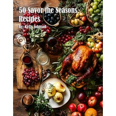 (영문도서) 50 Savor the Seasons Recipes Paperback, Marick Booster, English, 9798349202209