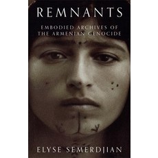 (영문도서) Remnants: Embodied Archives of the Armenian Genocide Paperback, Stanford University Press, English, 9781503636125