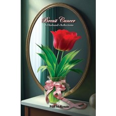 (영문도서)Breast Cancer: A Husband's Reflections Paperback, Grace Under Pressure Publis..., English, 9798218769130