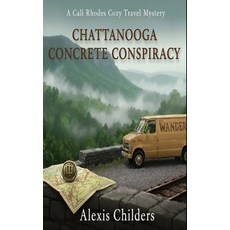 (영문도서)Chattanooga Concrete Conspiracy: A Cali Rhodes Cozy Travel Mystery Paperback, Independently Published, English, 9798274963305