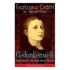(영문도서) Gedankenwelt von Franziska Gräfin zu Reventlow: Essays Briefe Autobiografisch... Paperback, E-Artnow, English, 9788027319121