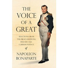 (영문도서) The Voice of a Great - Selections from the Proclamations Speeches and Correspondence of Napo... Paperback, Read & Co. History, English, 9781528719353