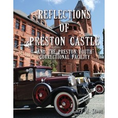 Reflections of Preston Castle: And the Preston Youth Correctional Facility Paperback, Independently Published, English, 9798583109814