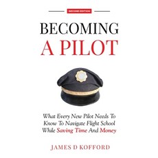 (英文圖書)Becoming A Pilot (Second Edition): What Every New Pilot Needs To Know To Navigat... 平裝版, James D Kofford, 英文