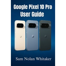 (英文圖書)Google Pixel 10 Pro for Beginners: The Step-by-Step User Guide to Set Up Custom... 平裝版, Independently Published, 英文