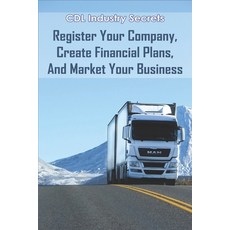 CDL Industry Secrets: Register Your Company Create Financial Plans And Market Your Business: Cdl T... Paperback, Independently Published, English, 9798713982546