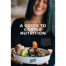 (영문도서)A Guide to Gentle Nutrition Paperback, Michelle Yandle Nutrition, English, 9780473750183