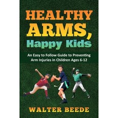 (영문도서) Healthy Arms Happy Kids Paperback, Walter Beede, English, 9781088100554