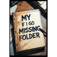 (英文圖書)My If I Go Missing Folder 平裝版, Independently Published, 英文