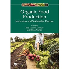 (영문도서)Organic Food Production: Innovation and Sustainable Practice Paperback, CRC Press, English, 9781032442983