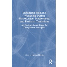 (英文圖書)Enhancing Women's Wellbeing During Matrescence Motherhood and Perinatal Transi... 精裝版, Routledge, 英文