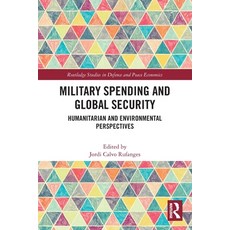 (영문도서) Military Spending and Global Security: Humanitarian and Environmental Perspectives Paperback, Routledge, English, 9780367493417