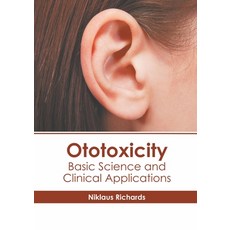 (영문도서) Ototoxicity: Basic Science and Clinical Applications Hardcover, States Academic Press, English, 9781639894017