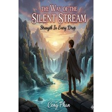 (英文圖書)The Way of the Silent Stream: Strength In Every Drop 平裝版, Independently Published, 英文