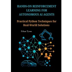 (영문도서)Hands-On Reinforcement Learning for Autonomous AI Agents: Practical Python Techn... Paperback, Independently Published, English, 9798293161522