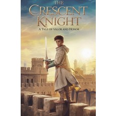 (英文圖書)The Crescent Knight 平裝版, Faithful Reflections, 英文