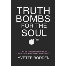 (英文圖書)Truth Bombs for the Soul: 60 Mic-Drop Reminders to Heal Rise & Live Unapologeti... 平裝版, Independently Published, 英文