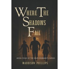 (영문도서)Where Shadows Fall: Book Four of The Wild Remnants Series Paperback, Independently Published, English, 9798242123168