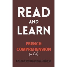 (영문도서) Read and Learn: French Comprehension for Kids Paperback, Coledown Bilingual Books, English, 9798223004776