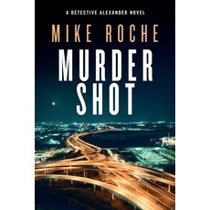 (英文圖書)Murder Shot: Homicide Detective Kate Alexander Crime Novel 平裝版, Independently Published, 英文