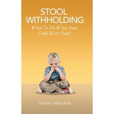 (영문도서) Stool Withholding: What To Do When Your Child Won't Poop! (USA Edition) Hardcover, Macnaughtan Books, English, 9781914523144