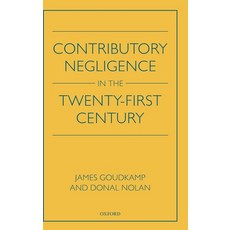 (영문도서) Contributory Negligence in the Twenty-First Century Hardcover, Oxford University Press, USA, English, 9780198814245