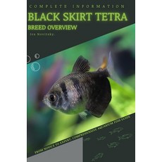 (영문도서) Black Skirt Tetra: From Novice to Expert. Comprehensive Aquarium Fish Guide Paperback, Independently Published, English, 9798399741925