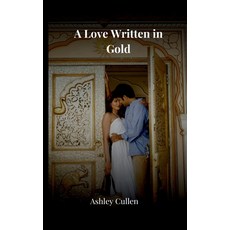 (영문도서) A Love Written in Gold Paperback, Ashley Cullen, English, 9788885129672