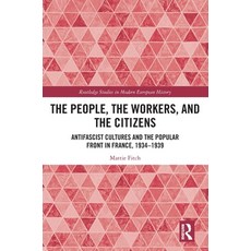 (英文圖書)The People the Workers and the Citizens: Antifascist Cultures and the Popular... 精裝版, Routledge, 英文