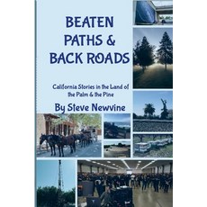 (영문도서) Beaten Paths and Back Roads: California Stories in the Land of the Palm & the Pine Paperback, Lulu.com, English, 9781312186491